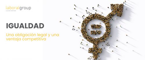 Igualdad: una obligación legal y una ventaja competitiva